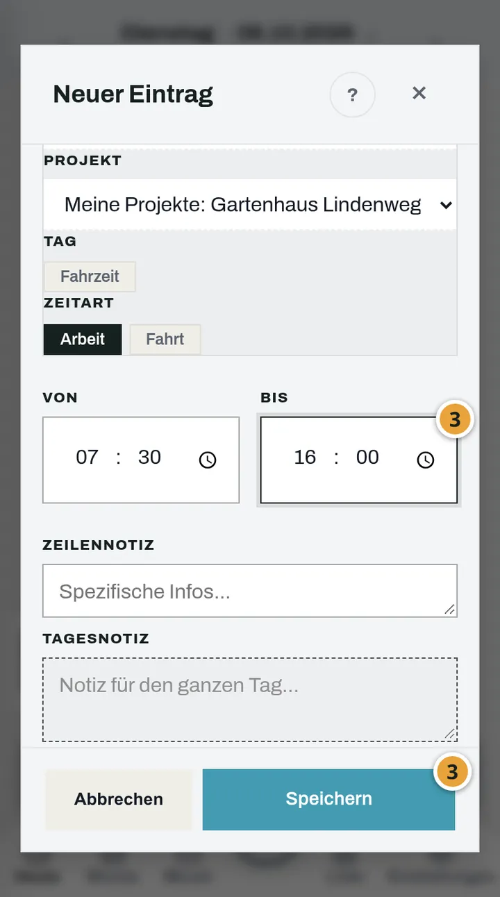 Fenster Neuer Eintrag in MyTid mit dem Beispielprojekt Gartenhaus Lindenweg, Von 7.30 Uhr und Bis 16 Uhr (Markierung 3) und unten die Schaltfläche Speichern (ebenfalls Markierung 3).