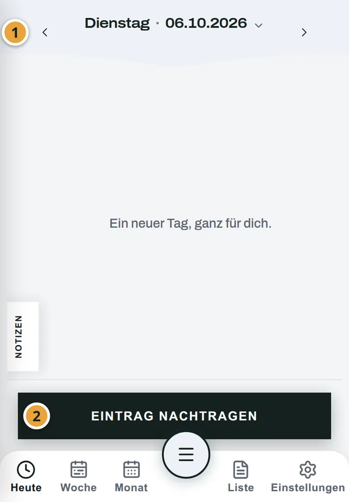 Ansicht Heute in MyTid für Dienstag, den 6. Oktober 2026: oben links der Pfeil zum vorherigen Tag (Markierung 1), unten die Schaltfläche Eintrag nachtragen (Markierung 2).